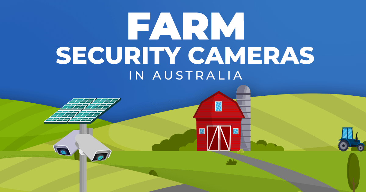 Farm Security Cameras In Australia The Ultimate 2022 Guide