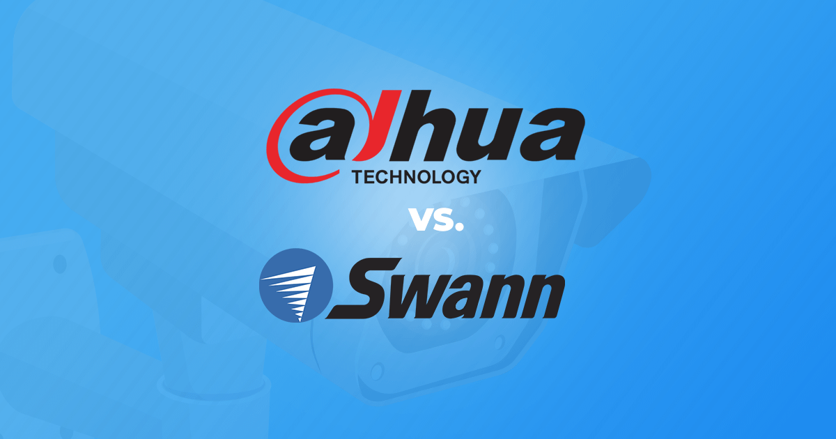 Dahua Vs Swann Which One Is Better? We Compare Them.